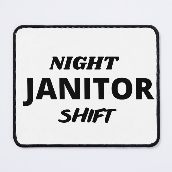 Item preview, NIGHT JANITOR SHIFT designed and sold by AGARI ★★★★★.