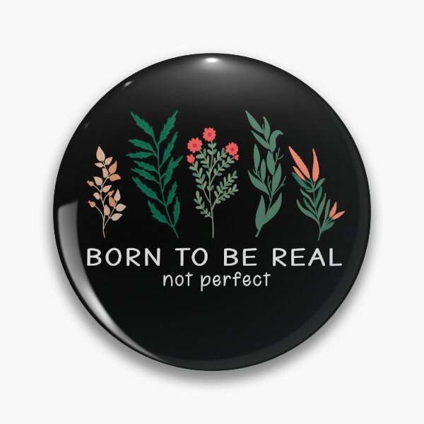 Item preview, born to be real, not perfect, best Motivational Quotes with hand-drawn floral decorative Gift for your girlfriend, cute gift for dad and mom, and gift for your bestfriend. designed and sold by runouts.