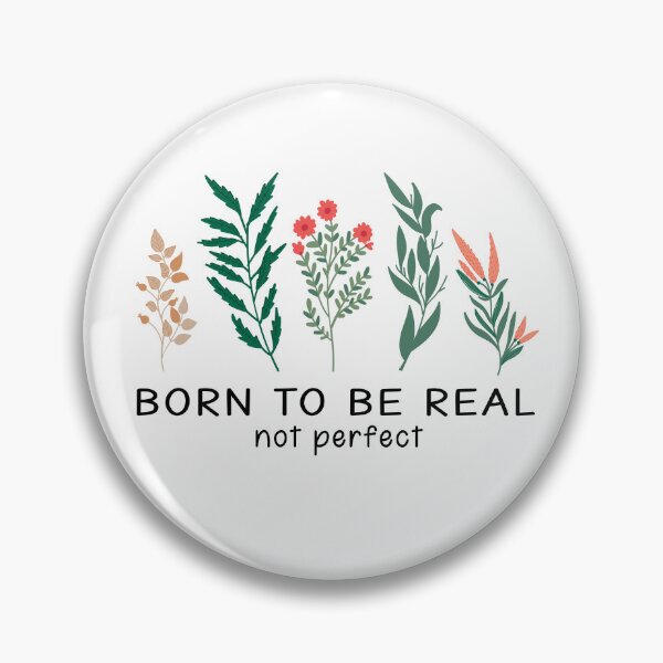 Item preview, born to be real, not perfect, best Motivational Quotes with hand-drawn floral decorative Gift for your girlfriend, cute gift for dad and mom, and gift for your bestfriend. designed and sold by runouts.