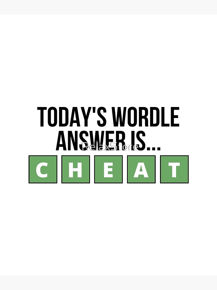 "Today's wordle answer is cheat  wordle" Art Print by RelaxStore