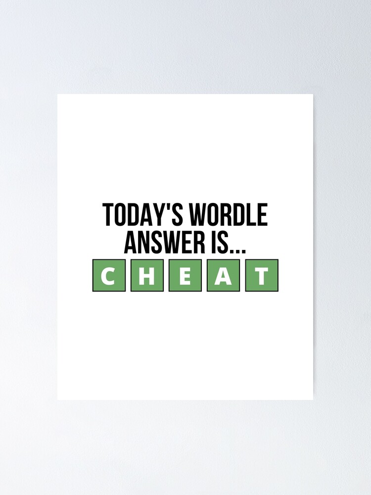 "Today's wordle answer is cheat  wordle" Poster for Sale by RelaxStore