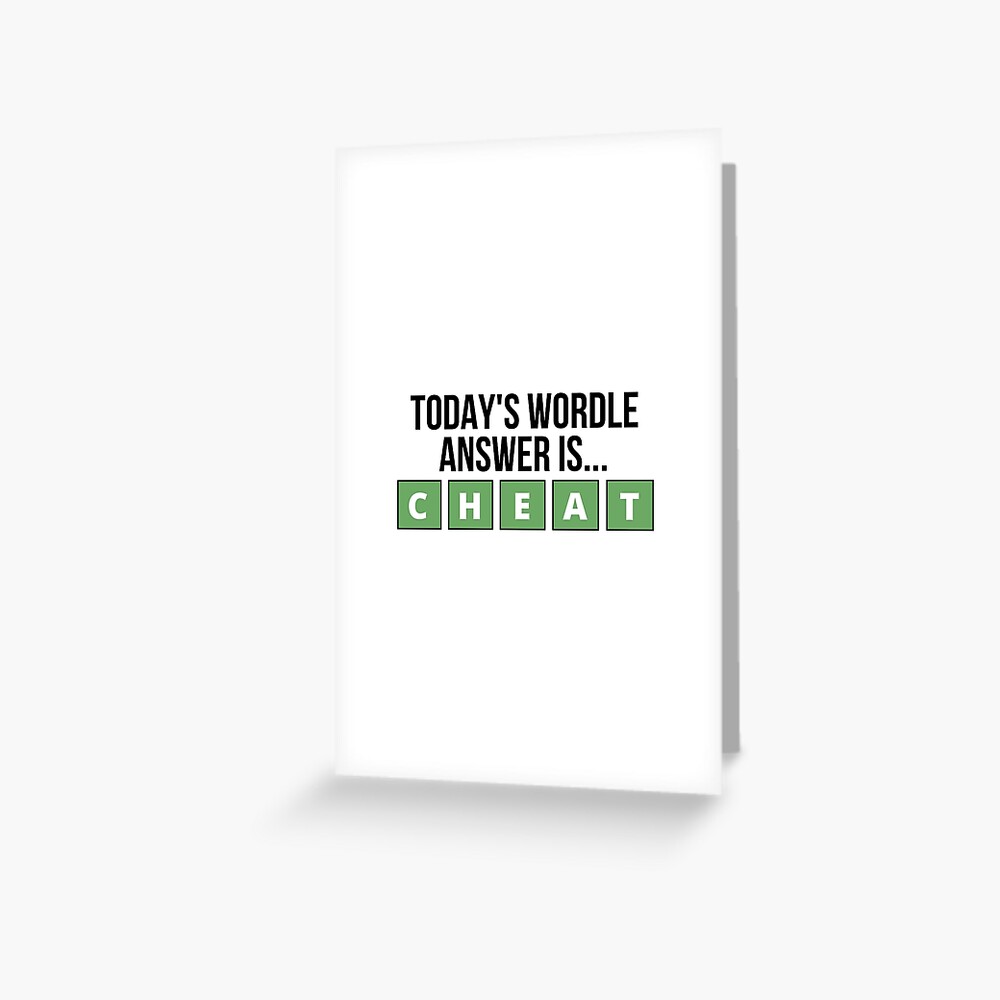 "Today's wordle answer is cheat  wordle" Greeting Card by RelaxStore