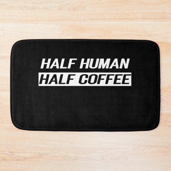 Item preview, Half Human Half Coffee, coffee and sarcasm coffee lovers designed and sold by justbejoker.