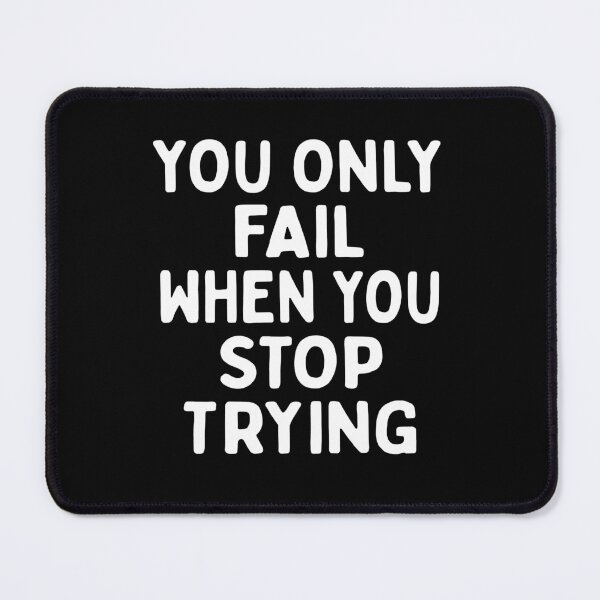 Item preview, You Only Fail When You Stop Trying - Simple designed and sold by MOONINSPIRATION.