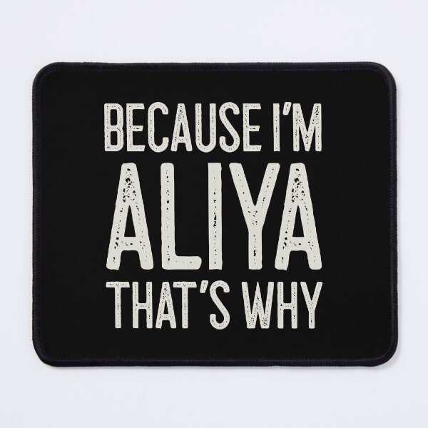 Item preview, Because I’m Aliya That’s Why Funny Personalized Name designed and sold by MariosNydras.