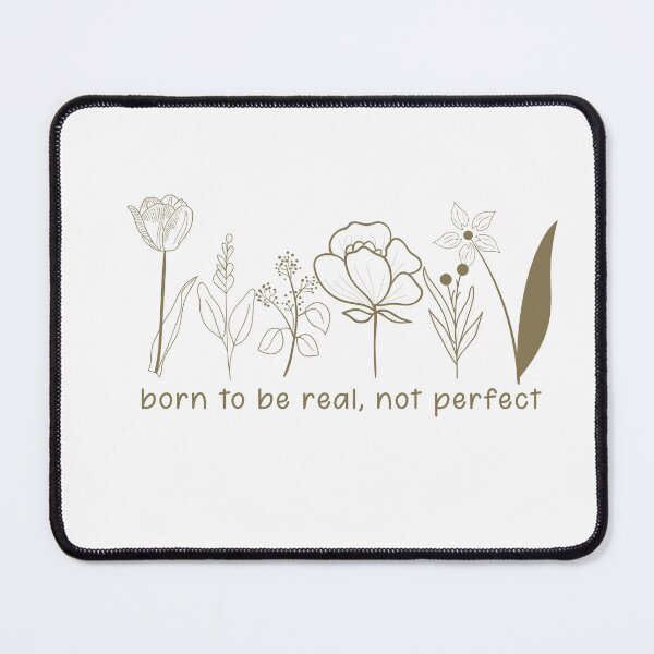 Item preview, born to be real not perfect, best Motivational Quotes with hand-drawn vintage floral decorative Gift for your girlfriend, cute gift for dad and mom, and gift for your bestfriend. designed and sold by runouts.