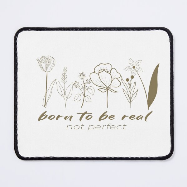 Item preview, born to be real not perfect, best Motivational Quotes with hand-drawn vintage floral decorative Gift for your girlfriend, cute gift for dad and mom, and gift for your bestfriend. designed and sold by runouts.