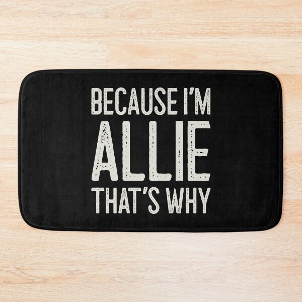 Item preview, Because I’m Allie That’s Why Funny Personalized Name designed and sold by MariosNydras.