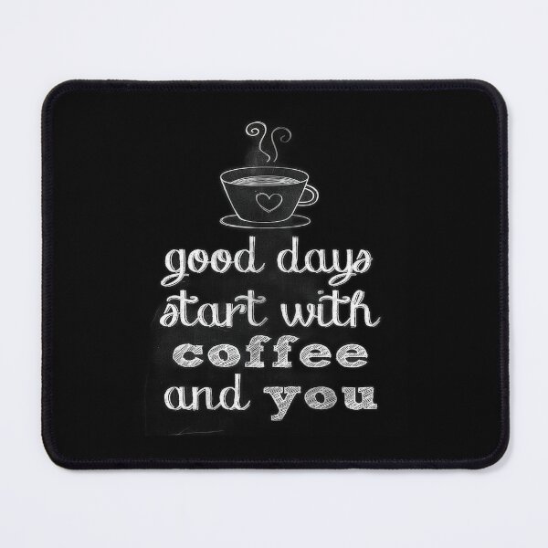 Item preview, good days start with coffee and you designed and sold by Karamshooop.