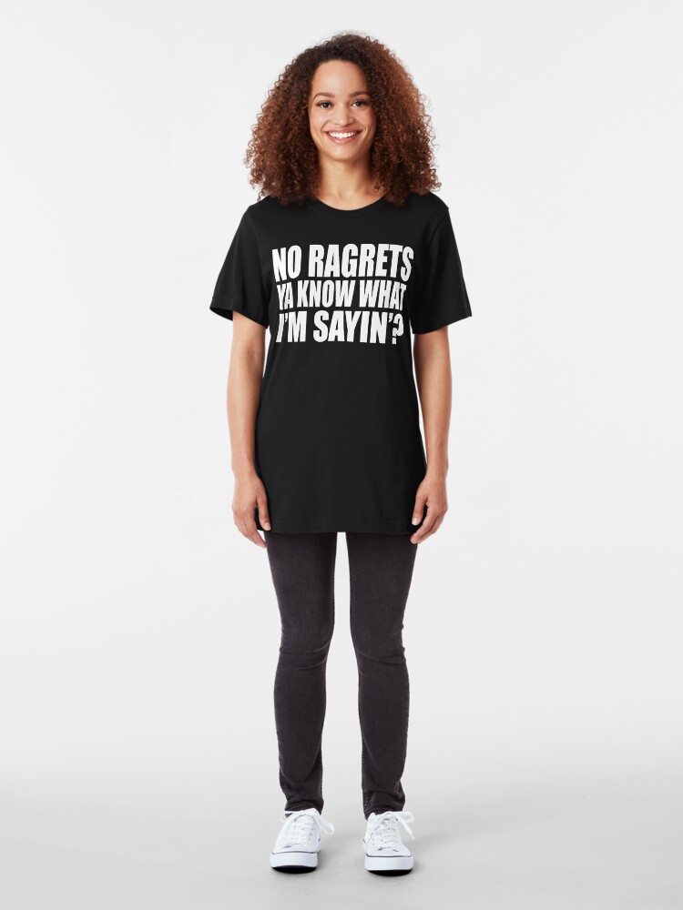 no ragrets t shirt