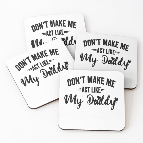 Item preview, Don't Make Me Act Like My Daddy designed and sold by madnessand.