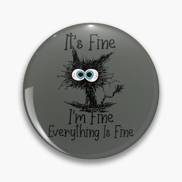 Item preview, Its Fine Im Fine Everything Is Fine Funny Black Cat designed and sold by zacben.