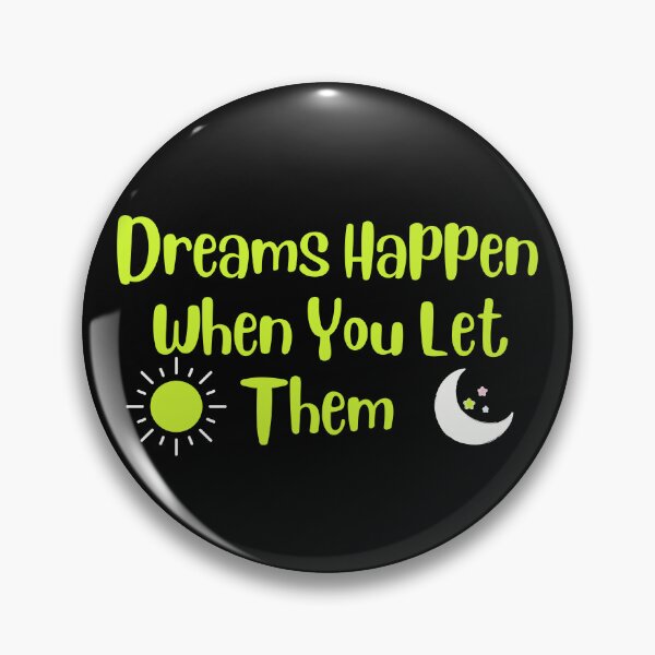Item preview, Dreams Happen When You Let Them designed and sold by Willyboy16.