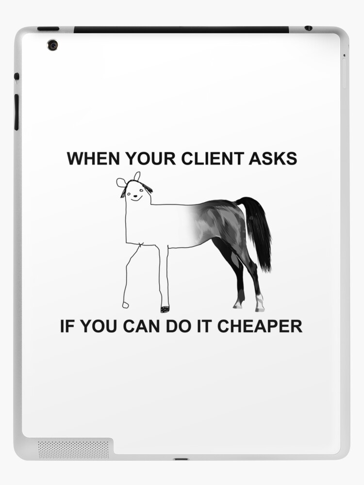 When Your Client Asks If You Can Do It Cheaper Funny Quote Company.