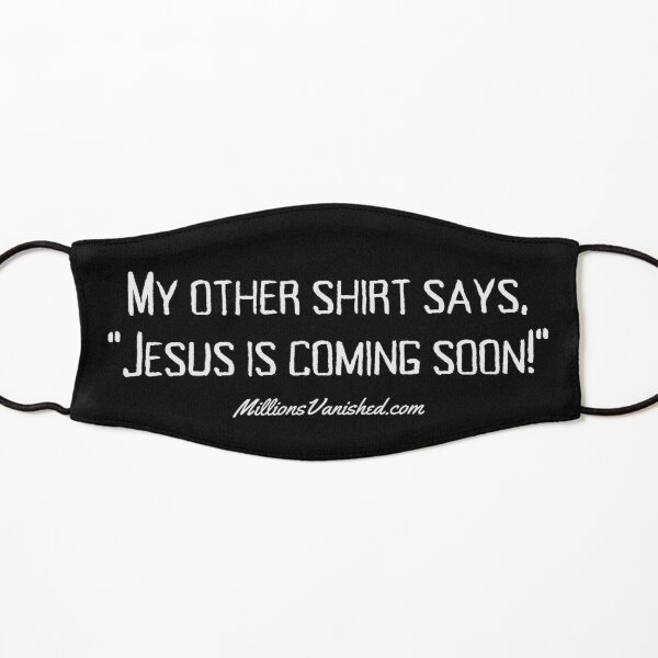 My Other Shirt Says... - Funny Christian  Kids Mask