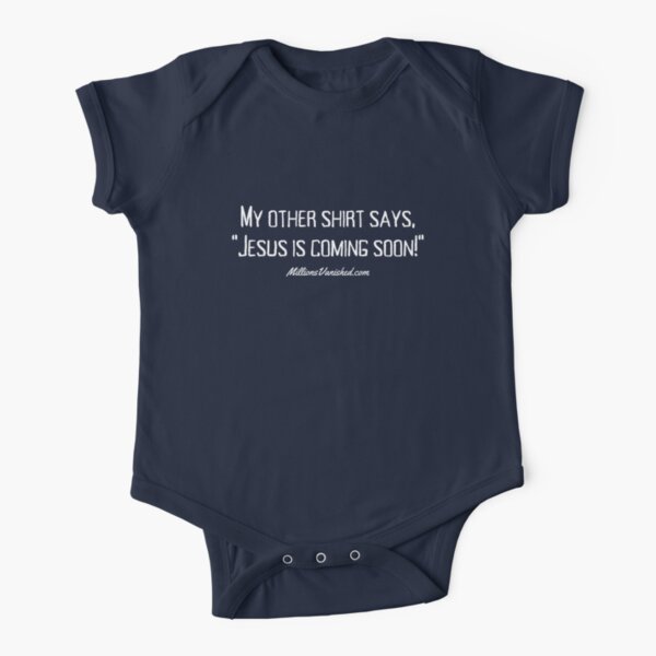 My Other Shirt Says... - Funny Christian Short Sleeve Baby One-Piece