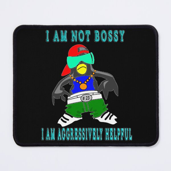 Item preview, I Am Not Bossy I Am Aggressively Helpful designed and sold by EveryThingTeam.