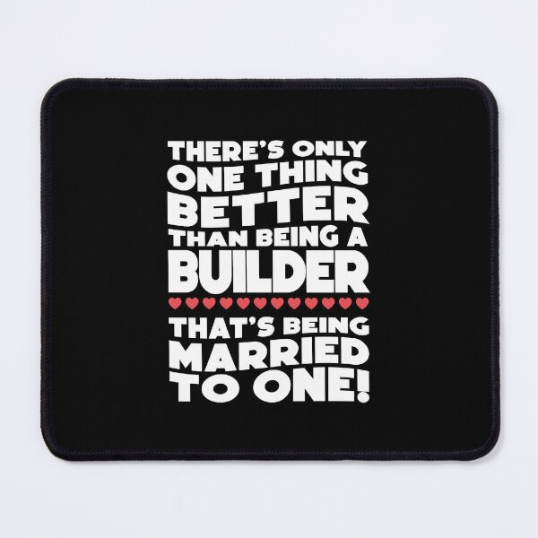 Item preview, BEING A BUILDER - MARRIED TO ONE designed and sold by w1ckerman.