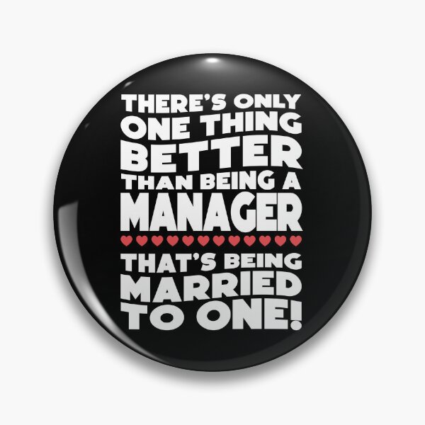 Item preview, BEING A MANAGER - MARRIED TO ONE designed and sold by w1ckerman.