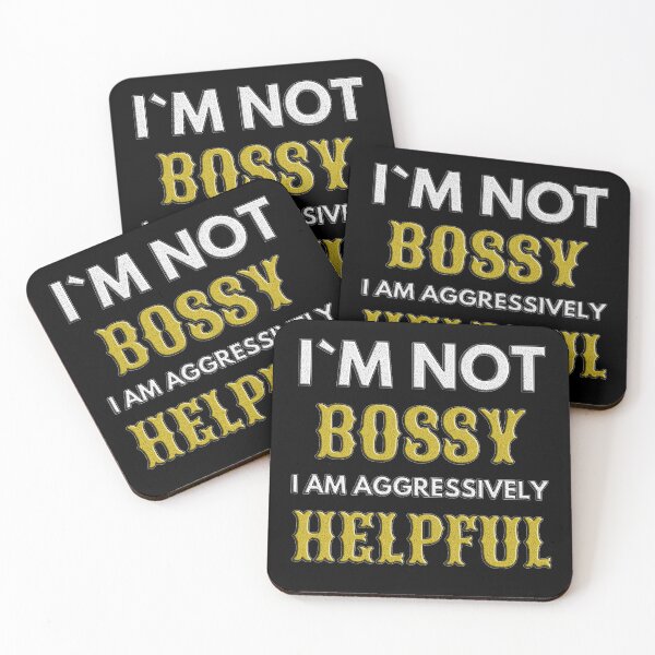 Item preview, I Am Not Bossy I Am Aggressively Helpful designed and sold by EveryThingTeam.