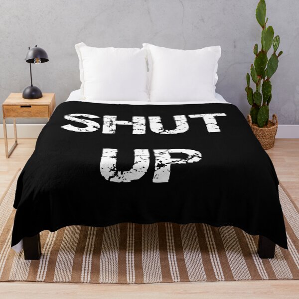Item preview, Shut up designed and sold by Brad Chambers.