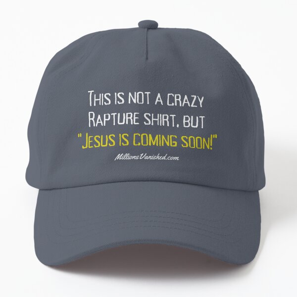 My Crazy Rapture Shirt - Funny Christian Dad Hat