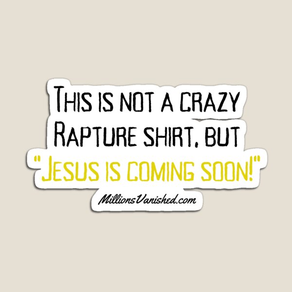 My Crazy Rapture Shirt - Funny Christian Magnet