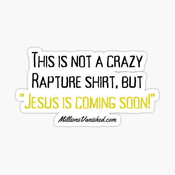 My Crazy Rapture Shirt - Funny Christian Sticker