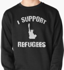 I Support Refugees Shirt Statue of Liberty Refugees Welcome Political Activism Tee Pullover