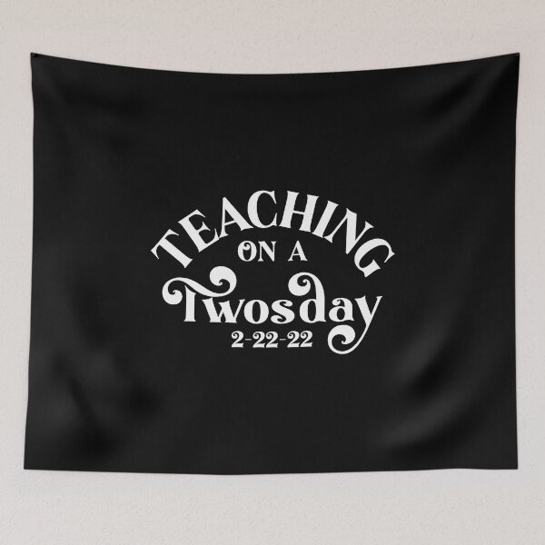 Item preview, teaching on a twosday 2.22.22  designed and sold by FauzIDEA.