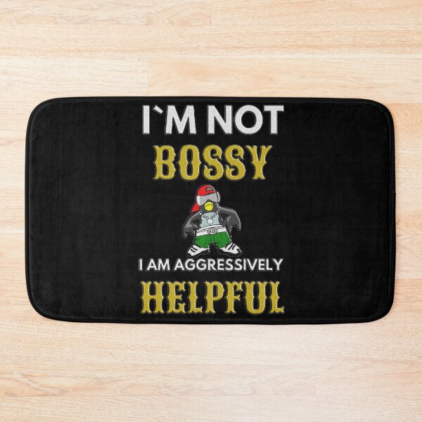 Item preview, I Am Not Bossy I Am Aggressively Helpful designed and sold by EveryThingTeam.
