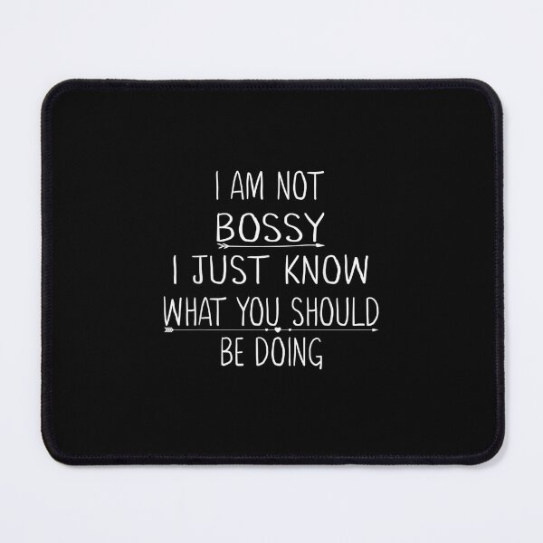 Item preview, I Am Not Bossy I Just Know What You Should Be Doing Funny gift designed and sold by nchofoloss.