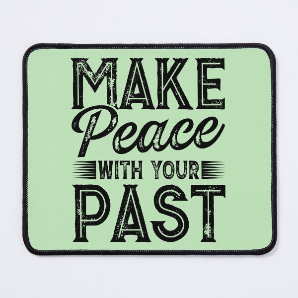 Item preview, Make Peace With Your Past - Life designed and sold by S Cube Design.
