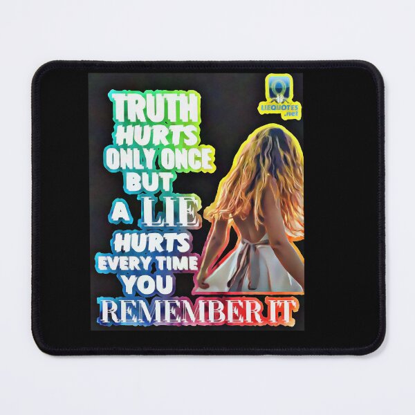 Item preview, Truth Hurts Only Once But A Lie Hurts Every Time You Remember It Quote designed and sold by OliDesigns.