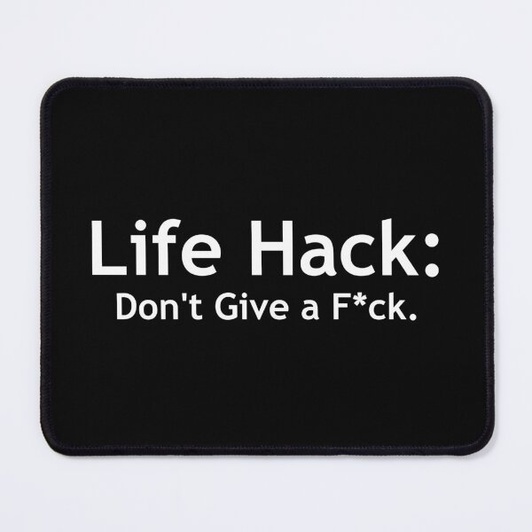 Item preview, Life Hack: Don't Give A f*ck designed and sold by Joegoesharder .