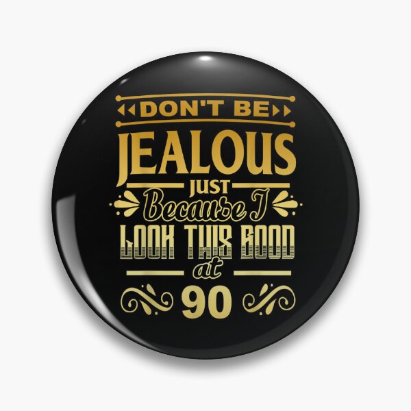 Item preview, Don't Be Jealous I Look Good At 90 1932 90th Birthday Gift  designed and sold by jennifera11.