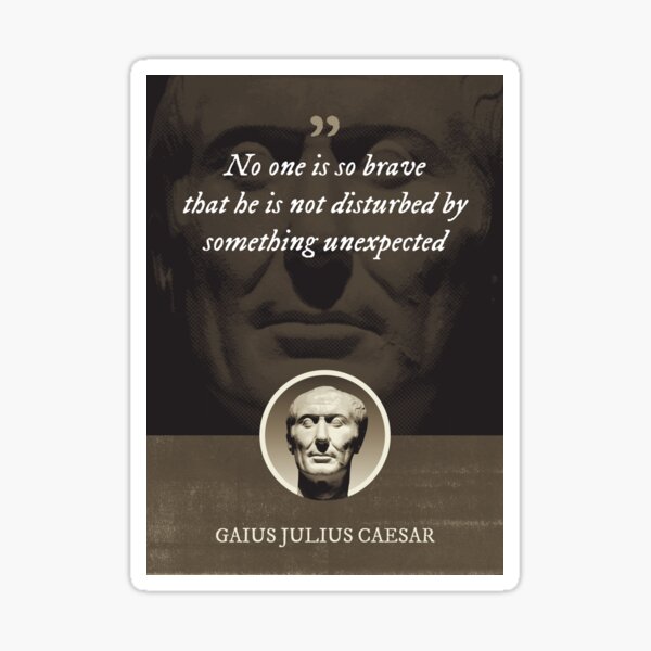 Item preview, Gaius Julius Caesar - No one is so brave that he is not disturbed by something unexpected designed and sold by Syahrasi.