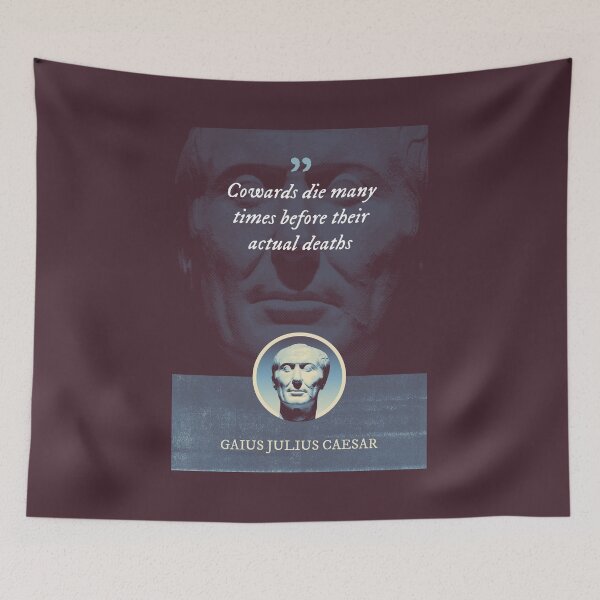 Item preview, Gaius Julius Caesar - Cowards die many times before their actual deaths designed and sold by Syahrasi.