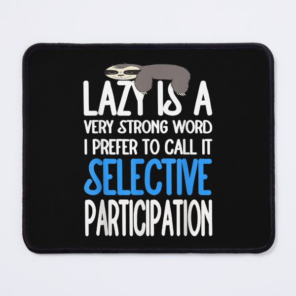 Item preview, Lazy Is A Very Strong Word Sloth Lazy Funny Sloth Humor Boys designed and sold by jennifera11.