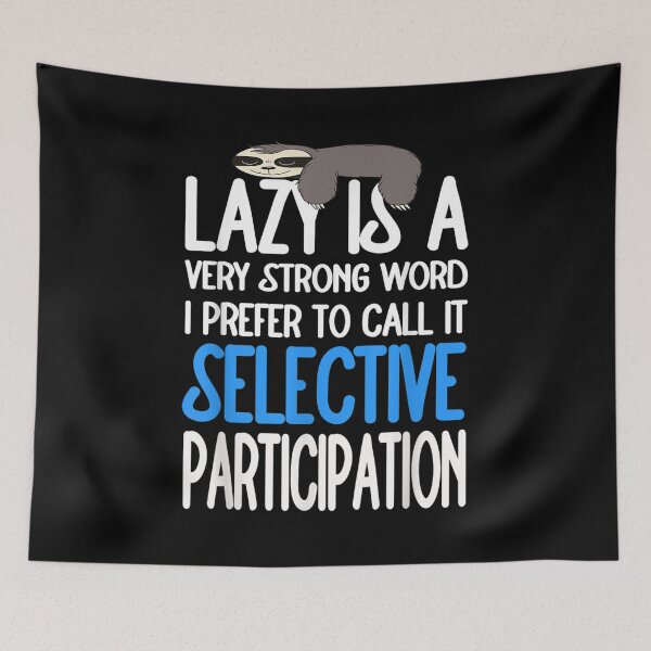 Item preview, Lazy Is A Very Strong Word Sloth Lazy Funny Sloth Humor Boys  designed and sold by jennifera11.