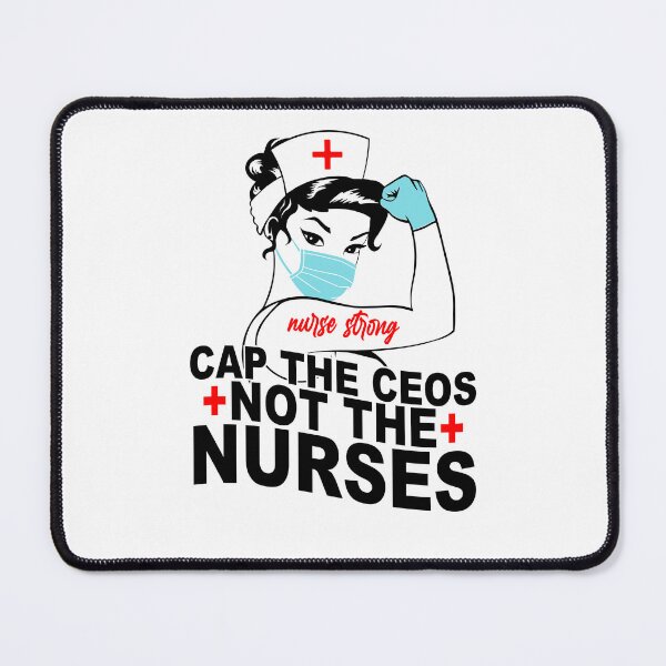 Item preview, Cap the CEOs Not the Nurses Shirt - Traveling Nurse Shirts, Nurse T-Shirts designed and sold by dgavisuals.
