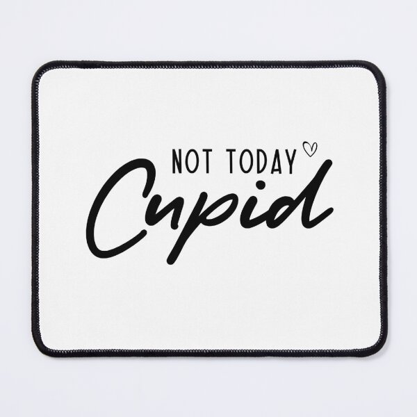 Item preview, Not Today Cupid designed and sold by miraipa.