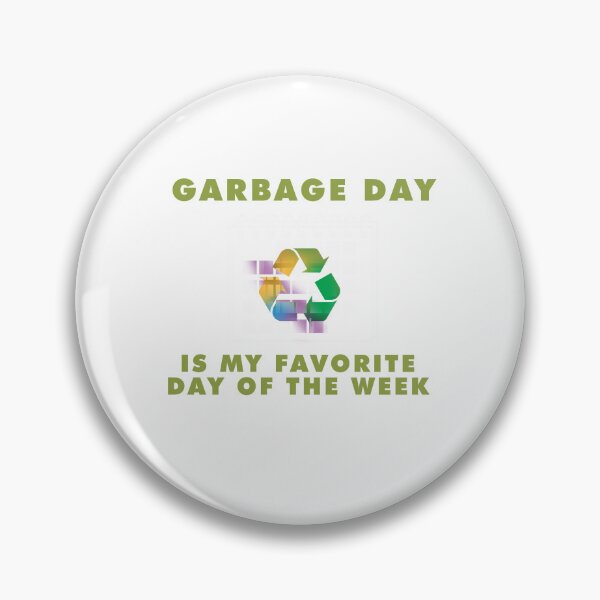 Item preview, Garbage Day is my favorite Day Design designed and sold by sebastian3210.