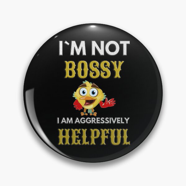 Item preview, I Am Not Bossy I Am Aggressively Helpful designed and sold by EveryThingTeam.