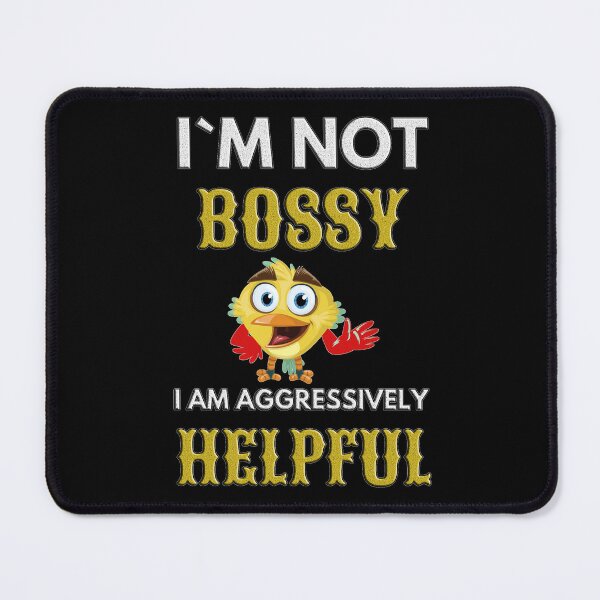 Item preview, I Am Not Bossy I Am Aggressively Helpful designed and sold by EveryThingTeam.