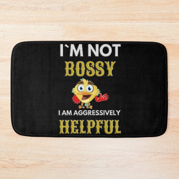 Item preview, I Am Not Bossy I Am Aggressively Helpful designed and sold by EveryThingTeam.