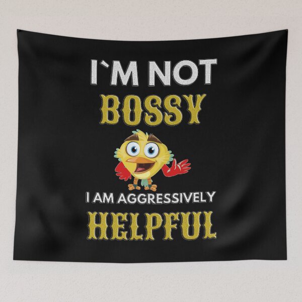 Item preview, I Am Not Bossy I Am Aggressively Helpful designed and sold by EveryThingTeam.