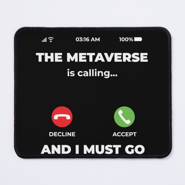 Item preview, The Metaverse Is Calling And I Must Go Funny designed and sold by RedQuality.
