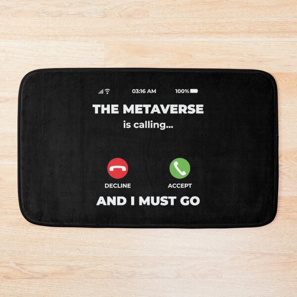 Item preview, The Metaverse Is Calling And I Must Go Funny designed and sold by RedQuality.