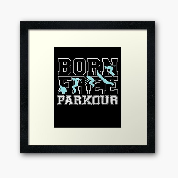Born Parkour Free Running Gifts Framed Art Print